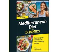 Mediterranean Diet For Dummies: Easy Steps to Delicious & Heart-Healthy Meals - Mediterranean diet for beginners - Quick Mediterranean diet meals - anti inflammatory diet recipe book