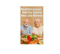 Mediterranean diet for elderly men and women: Mediterranean the sea of life