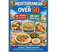 Mediterranean Diet for Over 50: Anti-Inflammatory • Heart-Healthy • Easy Recipes • 30-Day Meal Plan