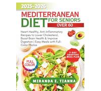 MEDITERRANEAN DIET FOR SENIOR OVER 60: Heart-Healthy, Anti-Inflammatory Recipes to Lower Cholesterol, Boost Brain Health & Improve Digestion | Easy ... Photos (Colourful Culinary Kitchen)
