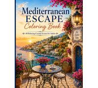 Mediterranean Escape Coloring Book: 40 Relaxing Coastal Scenes for Adults