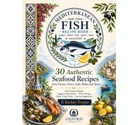 Mediterranean Fish Recipe Book: Part Four (120 Mediterranean Fish Recipes; 9 Countries)