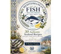 Mediterranean Fish Recipe Book: Part One (120 Mediterranean Fish Recipes; 9 Countries)