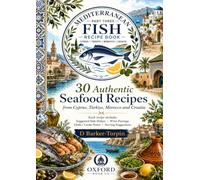 Mediterranean Fish Recipe Book: Part Three (120 Mediterranean Fish Recipes; 9 Countries)
