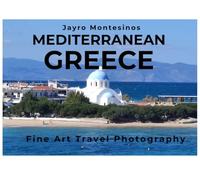 MEDITERRANEAN GREECE: Fine Art Travel Photography
