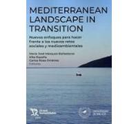 Mediterranean landscape in trasition. Nuevos enfoques para hacer frente a los nuevos retos sociales y medioambientales