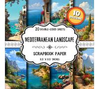 Mediterranean Landscape Scrapbook Paper: 20 Double-Sided Coastal Village & Scenic Travel Designs for Card Making, Scrapbooking & Origami