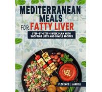 Mediterranean Meals for Fatty Liver: Step-by-Step 4 Week Plan with Shopping Lists and Simple Recipes