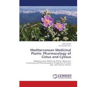 Mediterranean Medicinal Plants: Pharmacology of Cistus and Cytisus: Mediterranean Medicinal Plants: Molecular Screening and Pharmacological Properties of Cistus spp. and Cytisus villosus