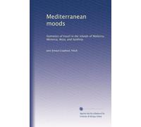 Mediterranean moods: footnotes of travel in the islands of Mallorca, Menorca, Ibiza, and Sardinia