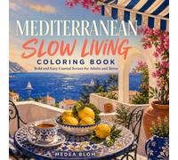 Mediterranean Slow Living Coloring Book: Bold and Easy Coastal Scenes for Adults and Teens