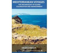 Mediterranean Voyages: The Archaeology of Island Colonisation and Abandonment (UCL Institute of Archaeology Publications)