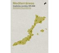 Mediterráneas. Arquitectas Y Sus Obras 1978 - 2008