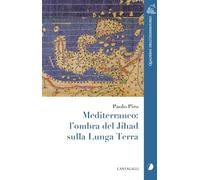 Mediterraneo: l’ombra del Jihad sulla Lunga Terra (Quaderni dell'Osservatorio)