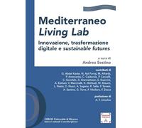 Mediterraneo Living Lab. Innovazione, trasformazione digitale e sustainable futures. Ediz. italiana e inglese