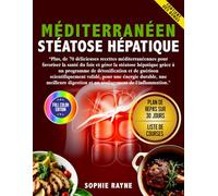 Mediterráneo: Recetario de ingredientes grasos: Más de 70 deliciosas recetas mediterráneas para promover la salud del hígado y controlar la enfermedad del hígado graso.
