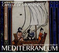 Capella De Ministrers Magraner, Carles - Mediterraneum: Crónica De Un Viaje Medieval-Iii