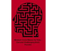 Medium Circle Mazes for Kids : Fun and Challenging Brain Puzzles