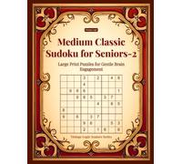 Medium Classic Sudoku for Seniors-2: Large Print Puzzles for Gentle Brain Engagement (Vintage Logic Seniors Series)