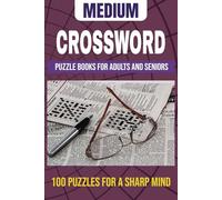 Medium Crossword Puzzle Books For Adults and Seniors: 100 Puzzles for a Sharp Mind
