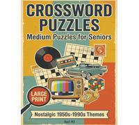 Medium Crossword Puzzles for Seniors Large Print: Subtitle: Nostalgic 1950s-1990s Themes - 100+ Entertaining Brain Boosters with Solutions