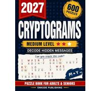 Medium Cryptograms Puzzle Book For Adults and Seniors with 600 Puzzles: Funny, Clever and Insightful Quotes to Challenge Your Mind and Keep You Entertained (Perfect Gift for Cryptogram Lovers)