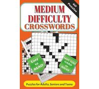 Medium Difficulty Crosswords: Smart Word Puzzles That Challenge Without Overwhelming - Crosswords That Are Just Tough Enough to Keep You Thinking