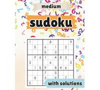 Medium Difficulty Sudoku for Adults: 100 Engaging Puzzles for Brain Training and Mental Sharpness