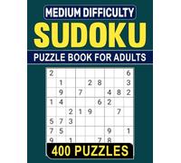 Medium Difficulty Sudoku Puzzle Book For Adults: Large Print 400 Challenges for Mental Focus and Everyday Enjoyment