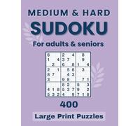 Medium & Hard Sudoku for Adults and Seniors | 400 Large Print Puzzles: Balanced Difficulty Puzzles for Active Minds (Sudoku Mastery Series - Large Print Puzzles for Adults & Seniors)
