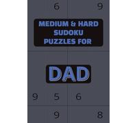 MEDIUM & HARD SUDOKU PUZZLES FOR DAD: Sudoku Puzzle Book | Great Gifts for Dad Sudoku Book | Activity Book | 6 X 9 inches | 80 puzzles | Easy to Read | One Puzzle per Page