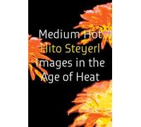 Medium Hot: Imágenes en la era del calor