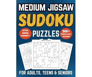 Medium Jigsaw Sudoku Puzzle Book: 500+ Logic-Boosting Puzzles for Adults with Killer, Diagonal, Even-Odd & Hyper Variants (Jigsaw Sudoku Collection)
