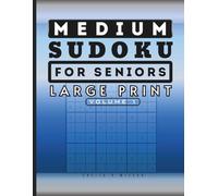 Medium Large Print Sudoku for Seniors (Vol 1): Moderate Challenge Puzzles With Solutions