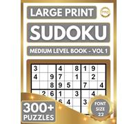 MEDIUM (LARGE PRINT) SUDOKU PUZZLE BOOK FOR ADULTS & SENIORS: 300+ BRAIN EXERCISE PUZZLES - ALL MEDIUM LEVEL - 4 PER PAGE - (22 PT FONT SIZE PUZZLES)