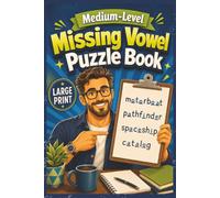 Medium-Level Missing Vowel Puzzle Book: 6x9 Travel Edition: 50 Large Print Challenging Fill-In Activities with 1,000 Everyday Words and 5 Bonus Fun Facts Cryptograms for Adults Seniors and Teens