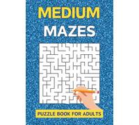 Medium Mazes Puzzle Book For Adults: 100 Intermediate Puzzles To Help To Relieve Daily Stress