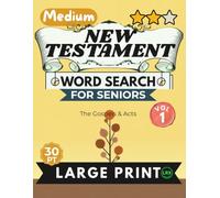 Medium New Testament Vol 1 Word Search for Seniors Large Print: 100 Gospels and Acts Mind Fitness Activities, Adults Edition: Engaging Bible Games with Short Stories