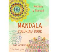 Medium & Normal Mandala Coloring Book: for everyone - kids, teens, and adults This book features 25 unique mandala designs with varying levels of ... mindfulness, and unleash your creativity.