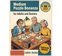 Medium Puzzle Bonanza for Adults and Seniors: 120 Brain-Boosting Crosswords, Cryptograms & Word Scrambles (The Golden Age Puzzle Collection)