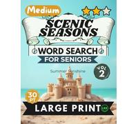 Medium Scenic Seasons Vol 2 Word Search for Seniors Large Print: 100 Mind Fitness Games for Adults: Engaging Summer Sunshine Puzzles with Short Stories (Scenic Seasons Word Search Collection)