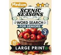 Medium Scenic Seasons Vol 3 Word Search for Seniors Large Print: 100 Mind Fitness Games for Adults: Engaging Autumn Harvest Puzzles with Short Stories (Scenic Seasons Word Search Collection)