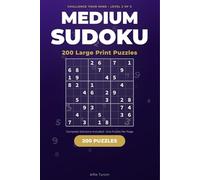 Medium Sudoku - 200 Large Print Puzzles: With Complete Solutions - Challenge Your Mind