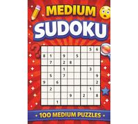 Medium Sudoku for Adults: 100 Medium 9×9 Sudoku Puzzles with Solutions | Challenging Brain Games for Intermediate Solvers