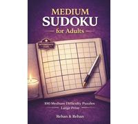 Medium Sudoku for Adults: 100 Medium Difficulty Puzzles Large Print (Relaxing Sudoku Collection)