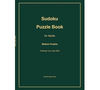 Medium Sudoku for Adults - Volume 2: 90 Medium-Level Puzzles with Solutions | One Puzzle Per Page | Large Print | Brain Games for Focus and Relaxation (Sudoku Puzzle Book for Adults)