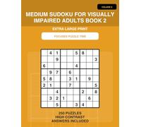 Medium Sudoku for Visually Impaired Adults Volume 2: Extra Large Print Brain Training Puzzles with Solutions | 250 Medium Difficulty Sudoku Games for Seniors