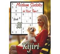 Medium Sudoku in Your Time: Volume 2 By Kijiri: Sudoku with Kijiri: Book 11