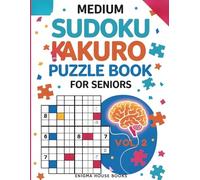 Medium Sudoku & Kakuro Puzzle Book for Seniors Vol. 2: Large Print Brain Games | Easy Level Cross Sum Puzzles | One Puzzle per Page to Keep Your Mind Sharp