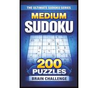 Medium Sudoku Puzzle Book: 200 Medium Difficulty Sudoku Puzzles - Large Print Brain Challenge with Solutions (The Ultimate Sudoku Series)